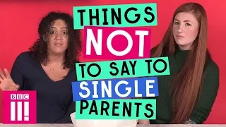 Things Not To Say To Single Parents