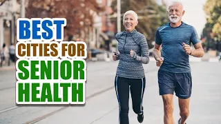 TOP 10 Best Cities for Senior Health - Nowhere Diary