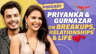 Priyanka Chahar Choudhary Unfiltered on life, love & breakups | Gurnazar | Podcast | Gaurav