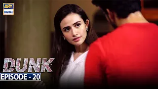 Dunk Episode 20 [Subtitle Eng] - 5th May 2021 - ARY Digital Drama