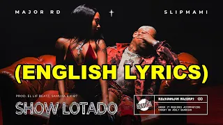 Major RD - Show Lotado feat. Slipmami [ENGLISH LYRICS]