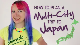 How to Plan a Multi-Destination Trip to Japan