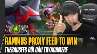 THEBAUSFFS VÀ CON RAMMUS PROXY FEED TO WIN ĐỐI ĐẦU TRYNDAMERE ĐƯỜNG TRÊN GÁNH DAMAGE CỰC ẢO