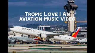 Tropic Love | Aviation Music Video