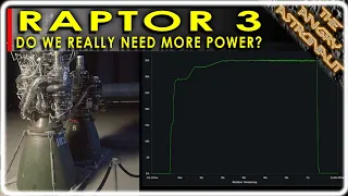 Raptor 3 is 18% more powerful!!  But is power what SpaceX and Starship really need?