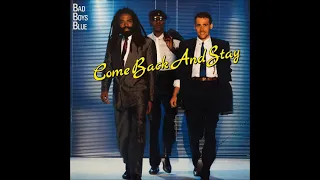 Bad Boys Blue - 1987 - Come Back And Stay - Dance Mix