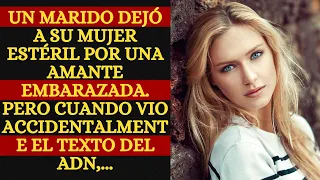 Un marido dejó a su mujer estéril por una amante embarazada. Pero cuando vio accidentalmente el