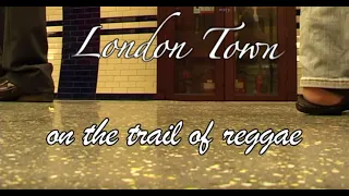 London Town - On the trail of reggae (english)