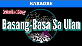 Basang-Basa Sa Ulan by Aegis (Karaoke : Male Key)