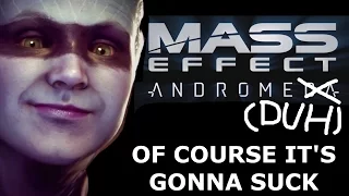 MASS EFFECT: AndromeDUH (of course it's gonna suck)