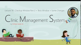 Lecture 14 : Clinic Management System [Check Up Part 2+ Test WIndow+ Changes]