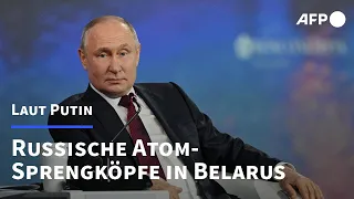 Putin: Russland hat die ersten Atomsprengköpfe nach Belarus geschickt | AFP