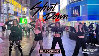 [KPOP IN PUBLIC] BLACKPINK (블랙핑크) - ‘Shut Down' Dance Cover by Vixenne Dance