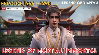 Legend of Martial Immortal Chapter 1946 - 1950 | Alur Cerita Legend Of Xianwu Dizun Emperor