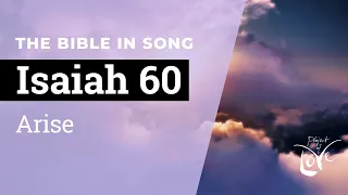 Isaiah 60 - Arise  ||  Bible in Song  ||  Project of Love