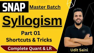 SNAP Master Batch | Syllogism Part 01 | Shortcuts & Tricks | SNAP 2022 | Udit Saini