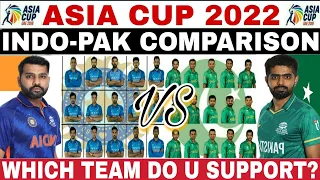 ASIA CUP 2022 INDIA VS PAKISTAN | INDIA & PAKISTAN TEAM SQUAD ANNOUNCED | IND VS PAK ASIA CUP 2022