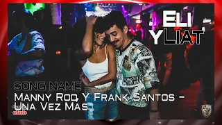 DJ Husky Feat Manny Rod Y Frank Santos - Una Vez Más [Eli y Liat] @Sensual Bachata Dance