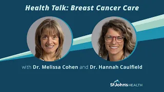 Breast Cancer Care: A Health Talk with Dr. Caulfield and Dr. Cohen