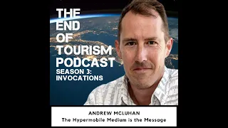 S3 #6 | The Hypermobile Medium is the Message | Andrew McLuhan (The McLuhan Institute)