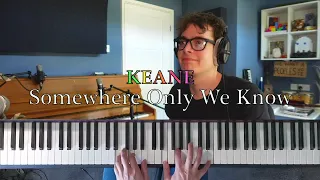 Keane - Somewhere Only We Know Piano And Vocal Cover