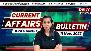 Current Affairs Bulletin 2022 | 11th November | SSC/Railway/State PSC/CET/PET | Krati Singh