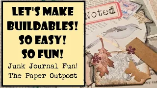 Let's Make BUILDABLES!! Fun JUNK JOuRnaL Idea! The Paper Outpost!