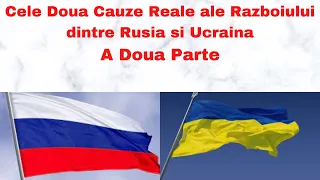 Sa Intelegem Cele Doua Cauze Reale ale Razboiului dintre Rusia si Ucraina  -A Doua Parte