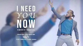 Smokie Norful | I Need You Now | Ihsaan ''New Wings'' Abdul-Nur | 220118T