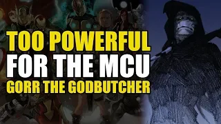 Too Powerful For Marvel Movies: Gorr The Godbutcher!