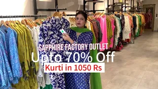 Sapphire Factory Outlet | Upto 70% Off | Kurti In 1050 Rs