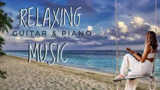 Soothing Relaxation Guitar,Calm Music.Music For Stress Relief.Meditation Music.Romantic Guitar.Study