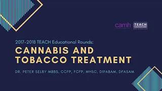 TEACH Educational Rounds: Addressing Cannabis and Tobacco Co-Use (2018.01.17)