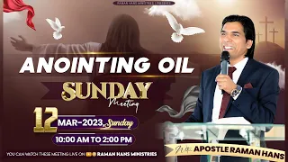 Sunday Anointing Oil Meeting | With Apostle Raman Hans | Raman Hans Ministry (12-March-2023 )