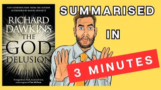The God Delusion: A 3 Minute Summary