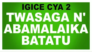 Ikinamico Twasaga n'Abamalaika 3 Igice cya 2