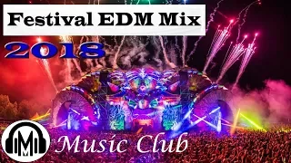 FESTIVAL EDM MIX - Best Electro House Dance Club Mix 2018