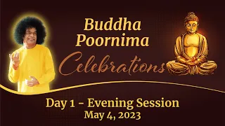 Buddha Poornima Celebrations Day 1| May 04, 2023 | Evening | Prasanthi Nilayam