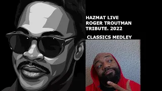 HAZMAT LIVE ROGER TROUTMAN TRIBUTE 2022