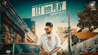 Let Em Play - Karan Aujla | Latest song 2020 | Remix