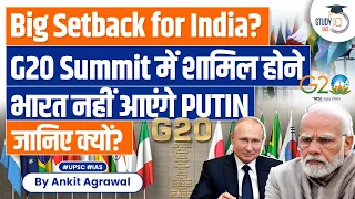 G20 Summit 2023 India: Russian President Putin will not Attend G20 Summit in Delhi | UPSC