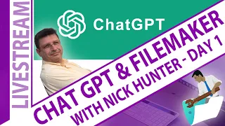 FileMaker and ChatGPT with Nick Hunter Day 1 - Claris FileMaker and ChatGPT AI Livestream