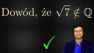 Dowód, że Pierwiastek z 7 Jest Liczbą Niewymierną. (Dowód Nie Wprost)