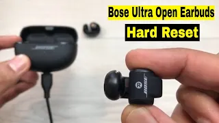 Bose Ultra Open Earbuds - How to Hard Reset  - 5 Step Easy Process For iOS