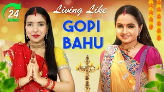 24 Hours Living Like GOPI BAHU Challenge | Indian TV Serials | DIY Queen