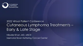 Cutaneous Lymphoma Treatments - Early & Late Stage