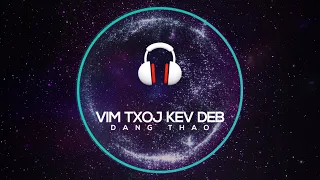Dang Thao - Vim Txoj Kev Deb (DJPeter Remix) | REMIX // DANCE | 🎵