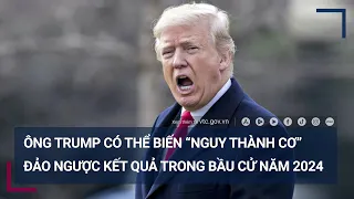 Ông Trump liệu có thể biến việc truy tố thành lợi thế trong bầu cử năm 2024? | VTC Tin mới