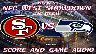 SAN FRANCISCO 49ERS @ SEATTLE SEAHAWKS WEEK 17 LIVE STREAM WATCH PARTY(GAME AUDIO ONLY)