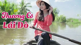 Nhạc Trữ Tình Miền Tây - Nhạc Dân Ca Trữ Tình Quê Hương Miền Tây Hay Nhất - Thương Cô Lái Đò